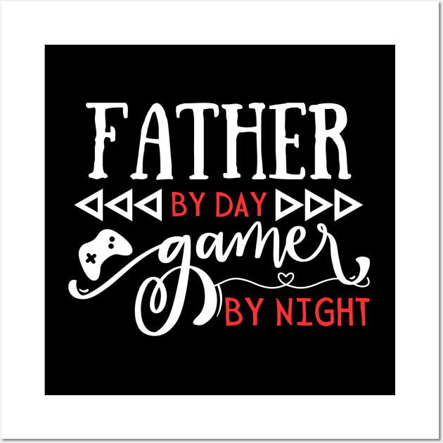 Funny Fathers Day Gift Idea Father by day gamer by night Wall Art by Gravity Zero